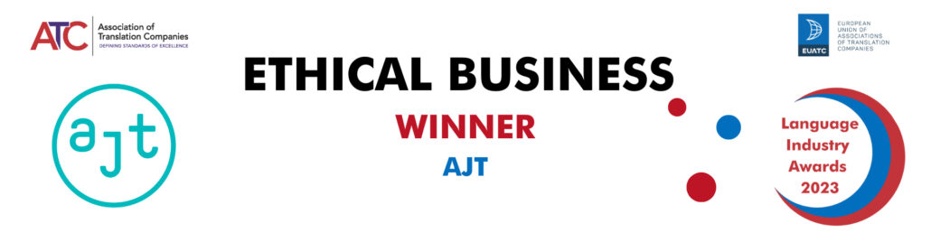 The image shows the logos of the ATC and EUATC at the top, then the words: "Ethical Business, Winner, AJT." On the left, the AJT logo is displayed, and on the right the words: Language Industry Awards 2023.